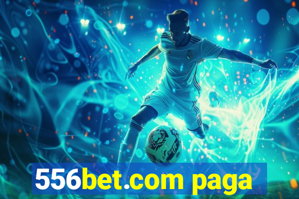 556bet.com paga